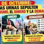 EL 4 DE OCTUBRE: ¡QUE LAS URNAS SEPULTEN EL OPORTUNISMO, EL DINERO Y LA DEMAGOGIA!
