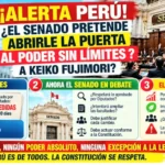 ¡Alerta Perú! ¿El Senado Pretende Abrirle La Puerta Al Poder Sin Límites A Keiko Fujimori?